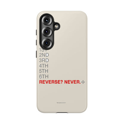 Reverse? Never. — Samsung Galaxy Tough Case