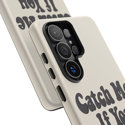 Catch Me If You Can — Samsung Galaxy Tough Case