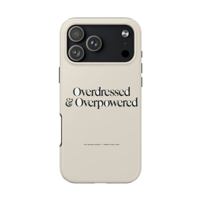 Overdressed & Overpowered — iPhone Tough Case
