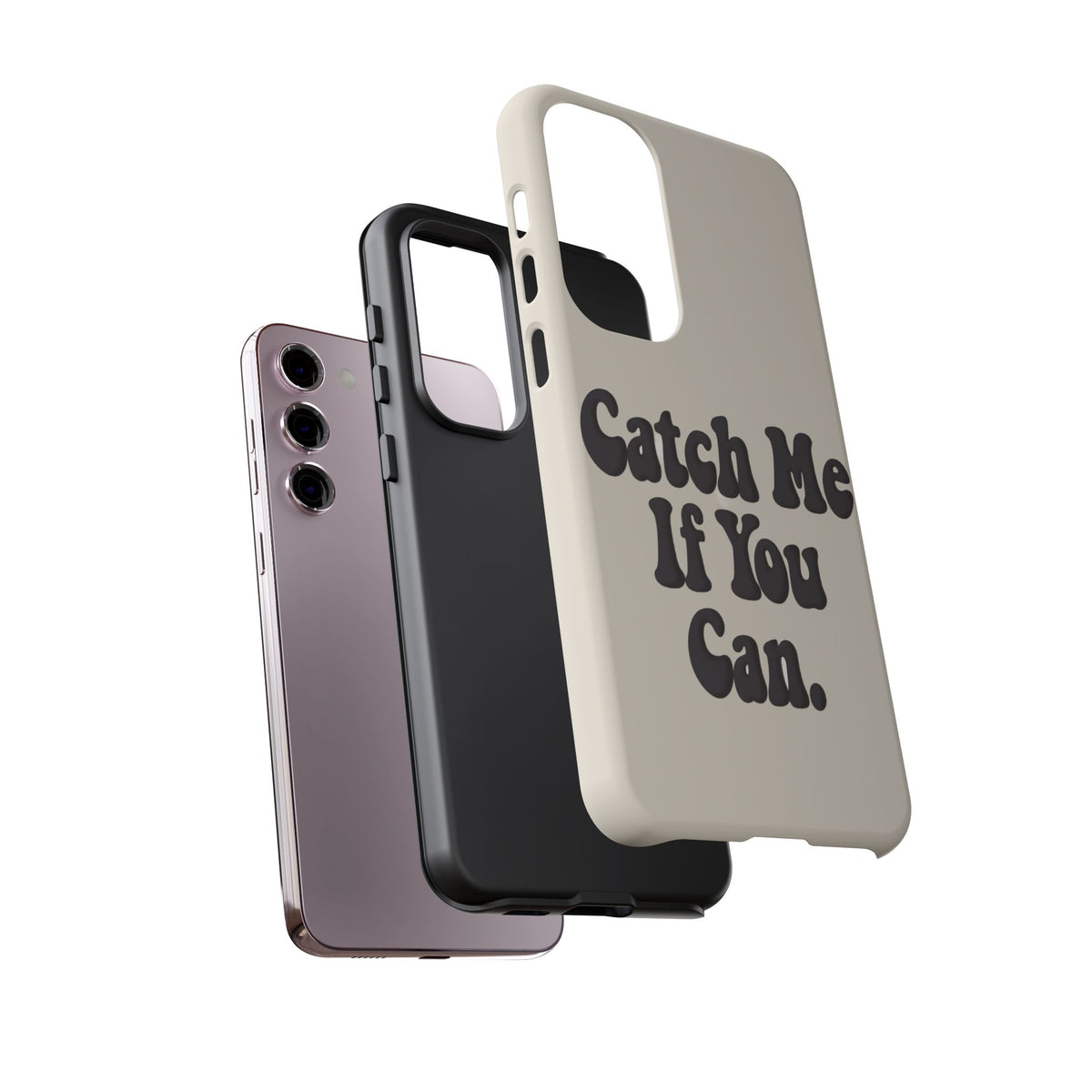 Catch Me If You Can — Samsung Galaxy Tough Case