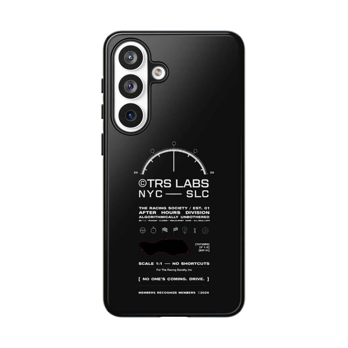 No One's Coming. Drive. — Samsung Galaxy Tough Case