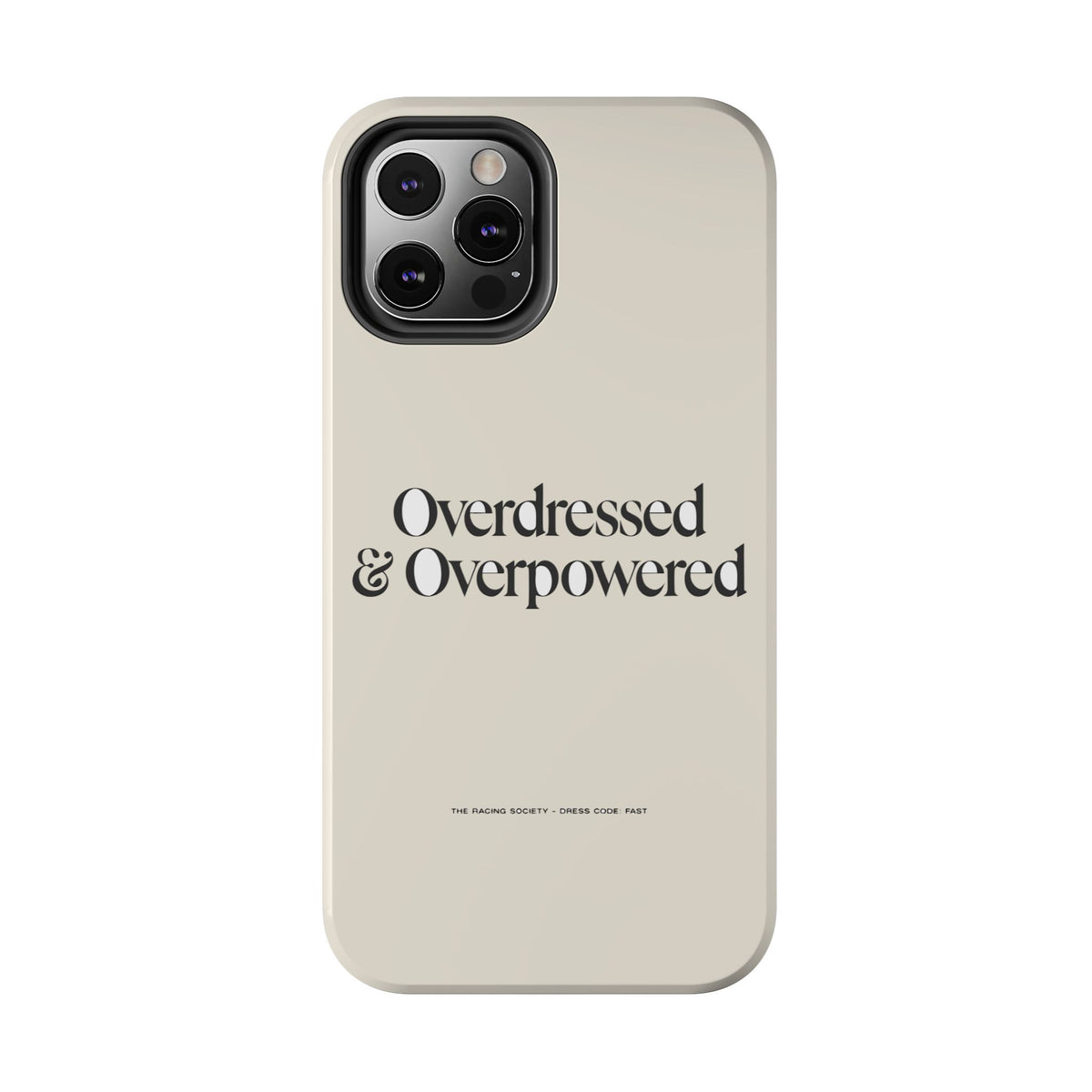 Overdressed & Overpowered — iPhone Tough Case