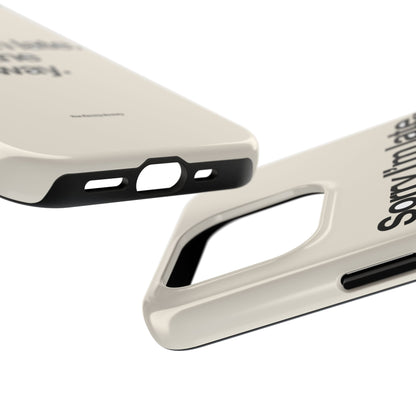 Sorry I'm Late, I Took The Long Way — iPhone Tough Case
