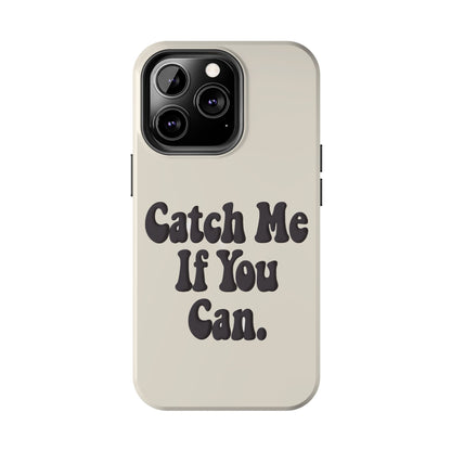 Catch Me If You Can — iPhone Tough Case