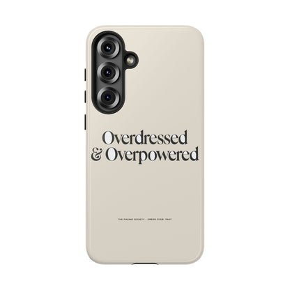 Overdressed & Overpowered — Samsung Galaxy Tough Case