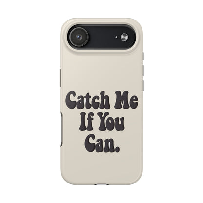 Catch Me If You Can — iPhone Tough Case