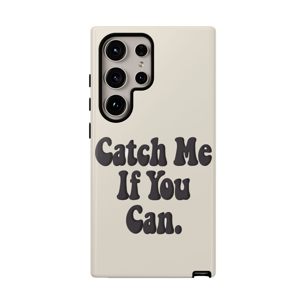 Catch Me If You Can — Samsung Galaxy Tough Case