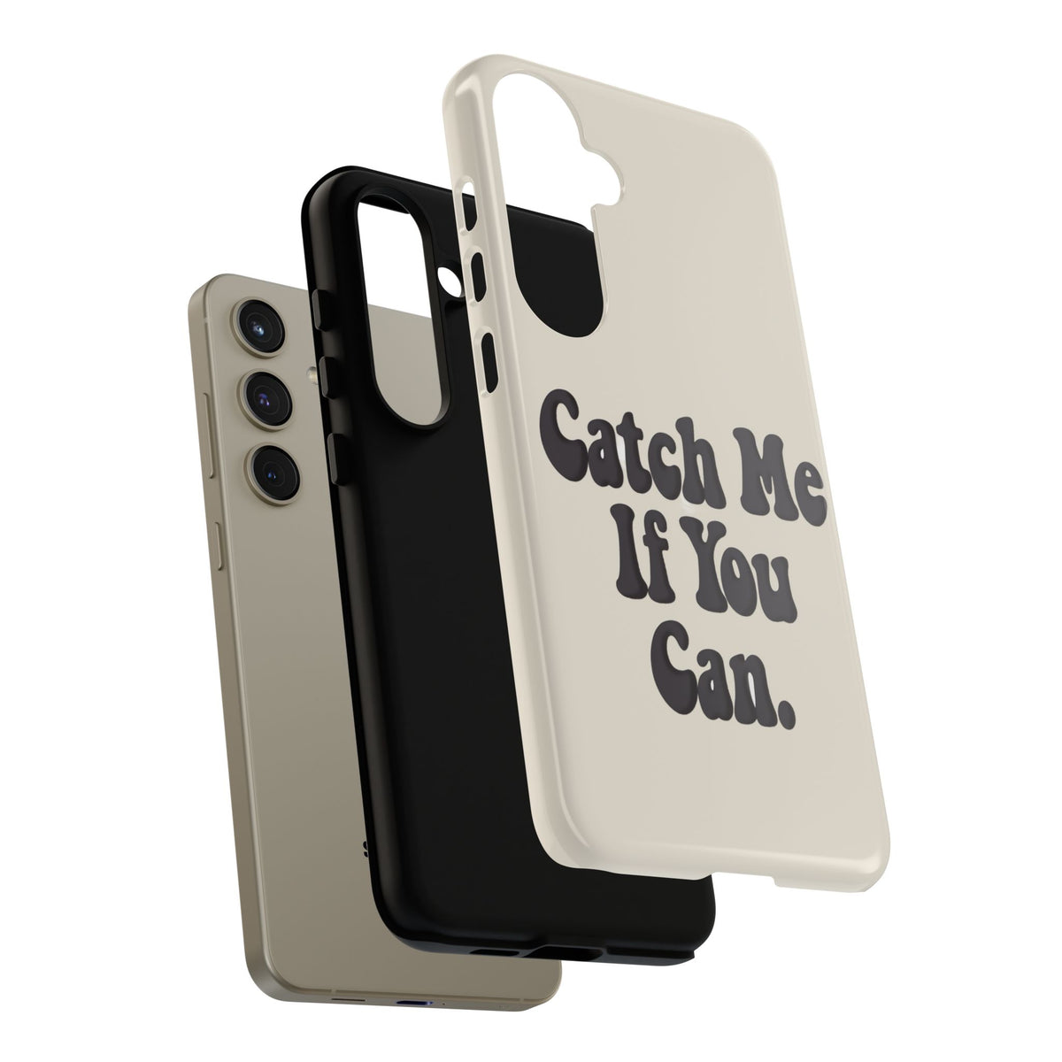 Catch Me If You Can — Samsung Galaxy Tough Case