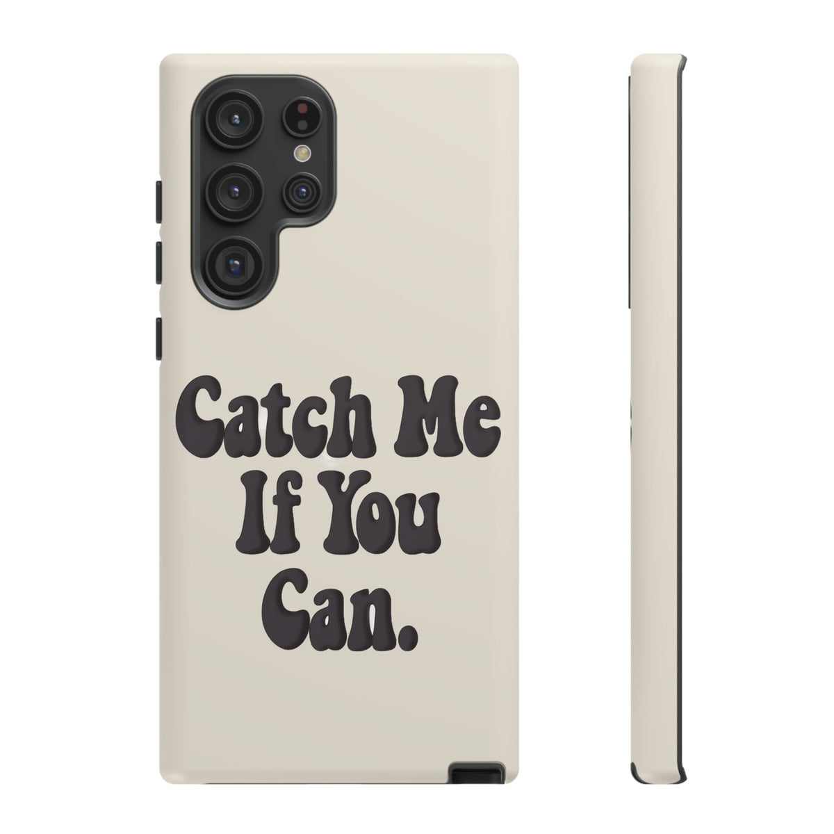 Catch Me If You Can — Samsung Galaxy Tough Case