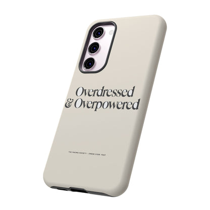 Overdressed & Overpowered — Samsung Galaxy Tough Case