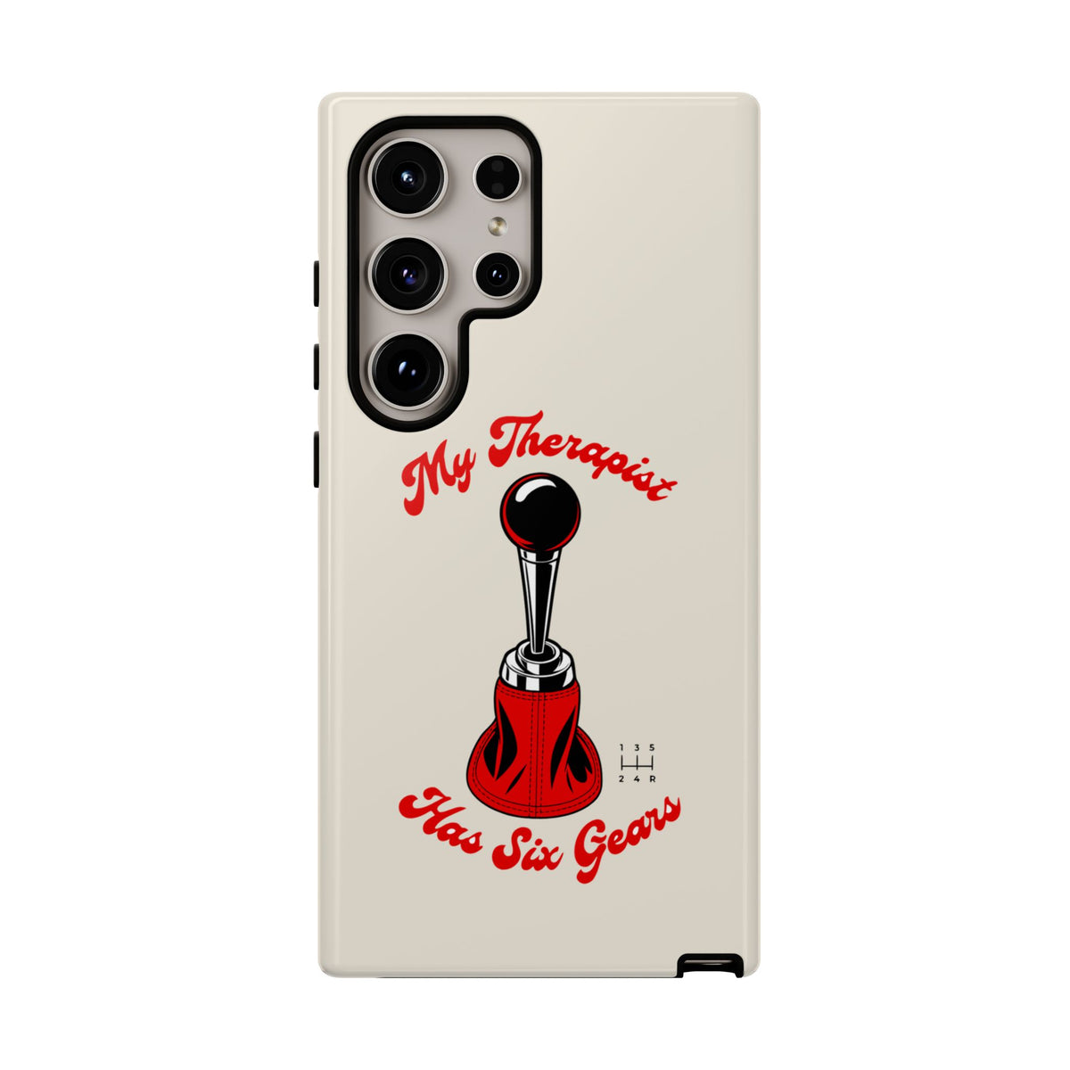 My Therapist Has Six Gears — Samsung Galaxy Tough Case