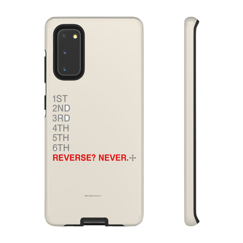 Reverse? Never. — Samsung Galaxy Tough Case