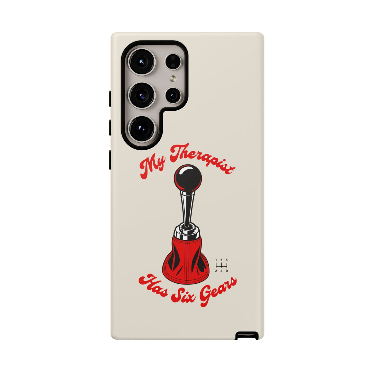 My Therapist Has Six Gears — Samsung Galaxy Tough Case
