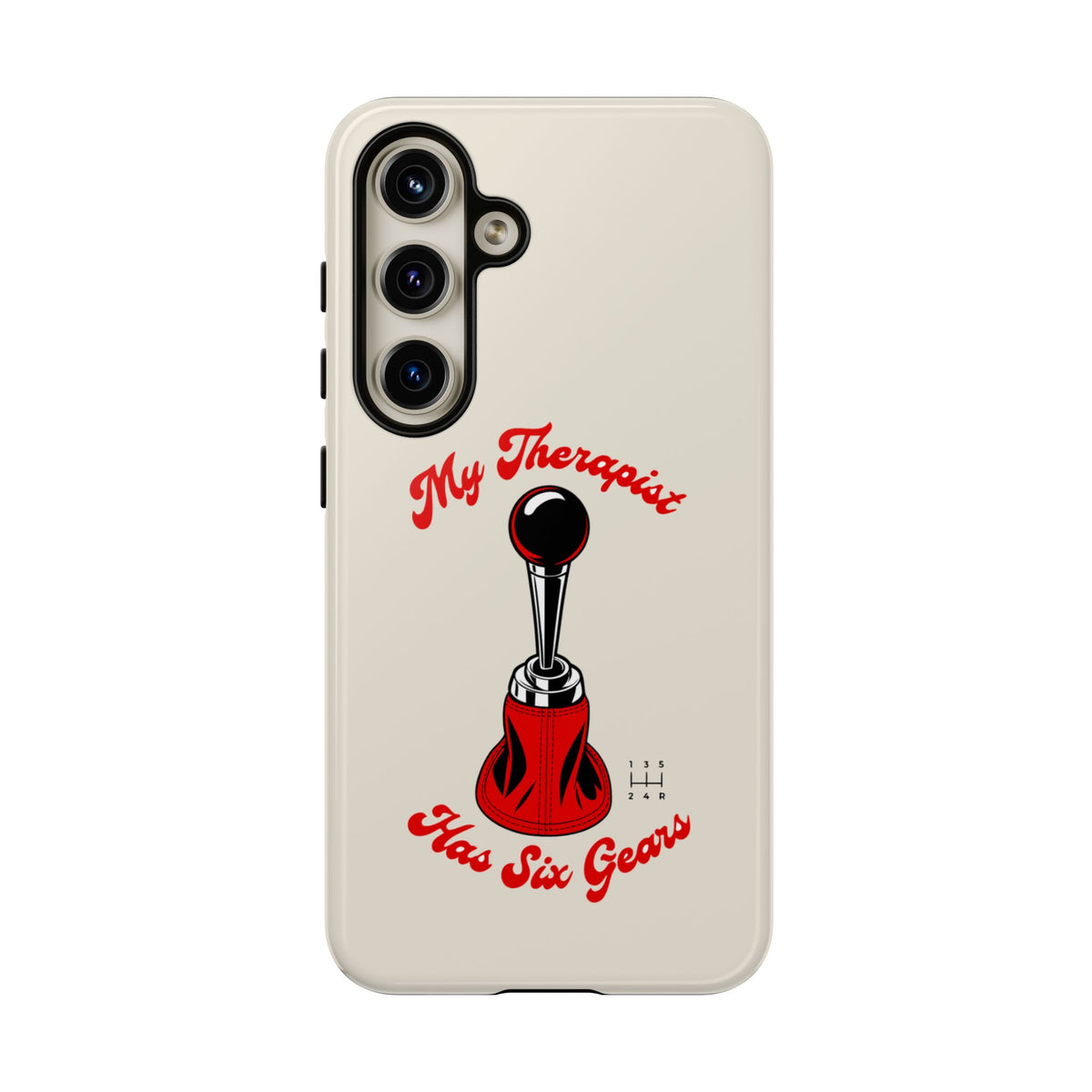 My Therapist Has Six Gears — Samsung Galaxy Tough Case