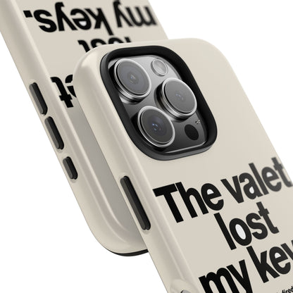 The Valet Lost My Keys — iPhone Tough Case