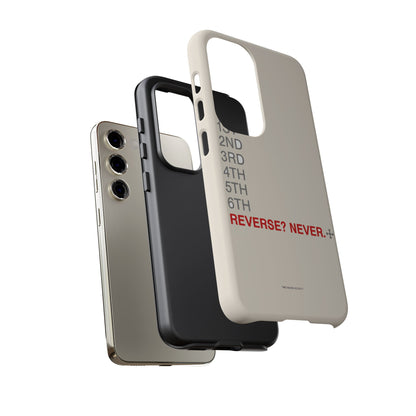 Reverse? Never. — Samsung Galaxy Tough Case