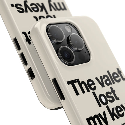 The Valet Lost My Keys — iPhone Tough Case