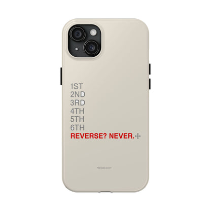 Reverse? Never. — iPhone Tough Case
