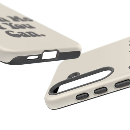Catch Me If You Can — Samsung Galaxy Tough Case