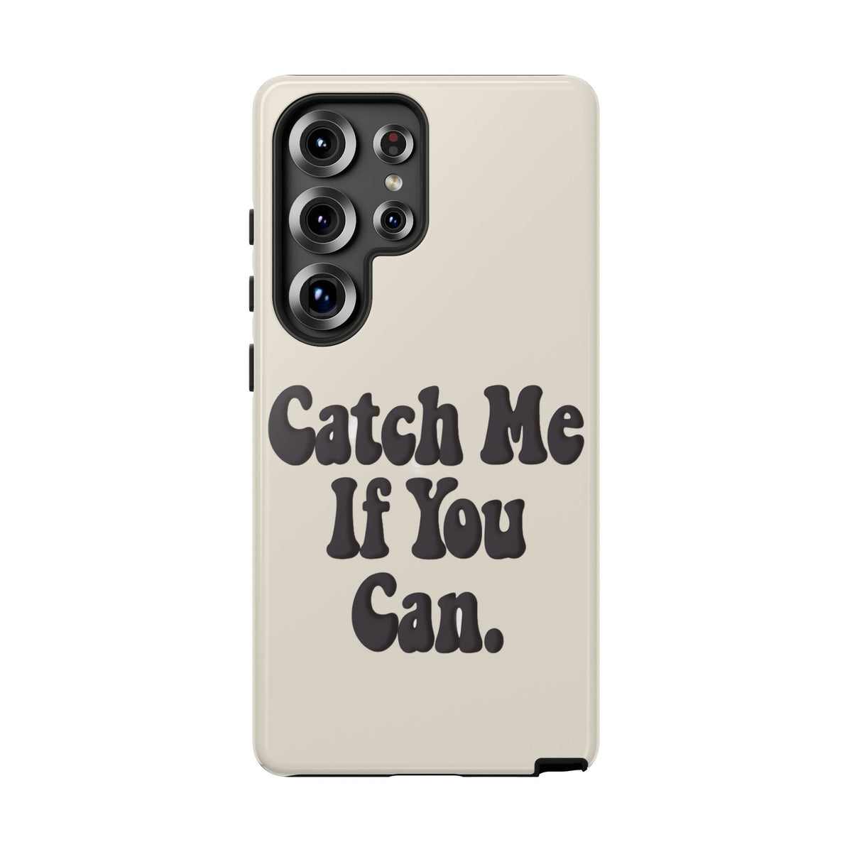 Catch Me If You Can — Samsung Galaxy Tough Case
