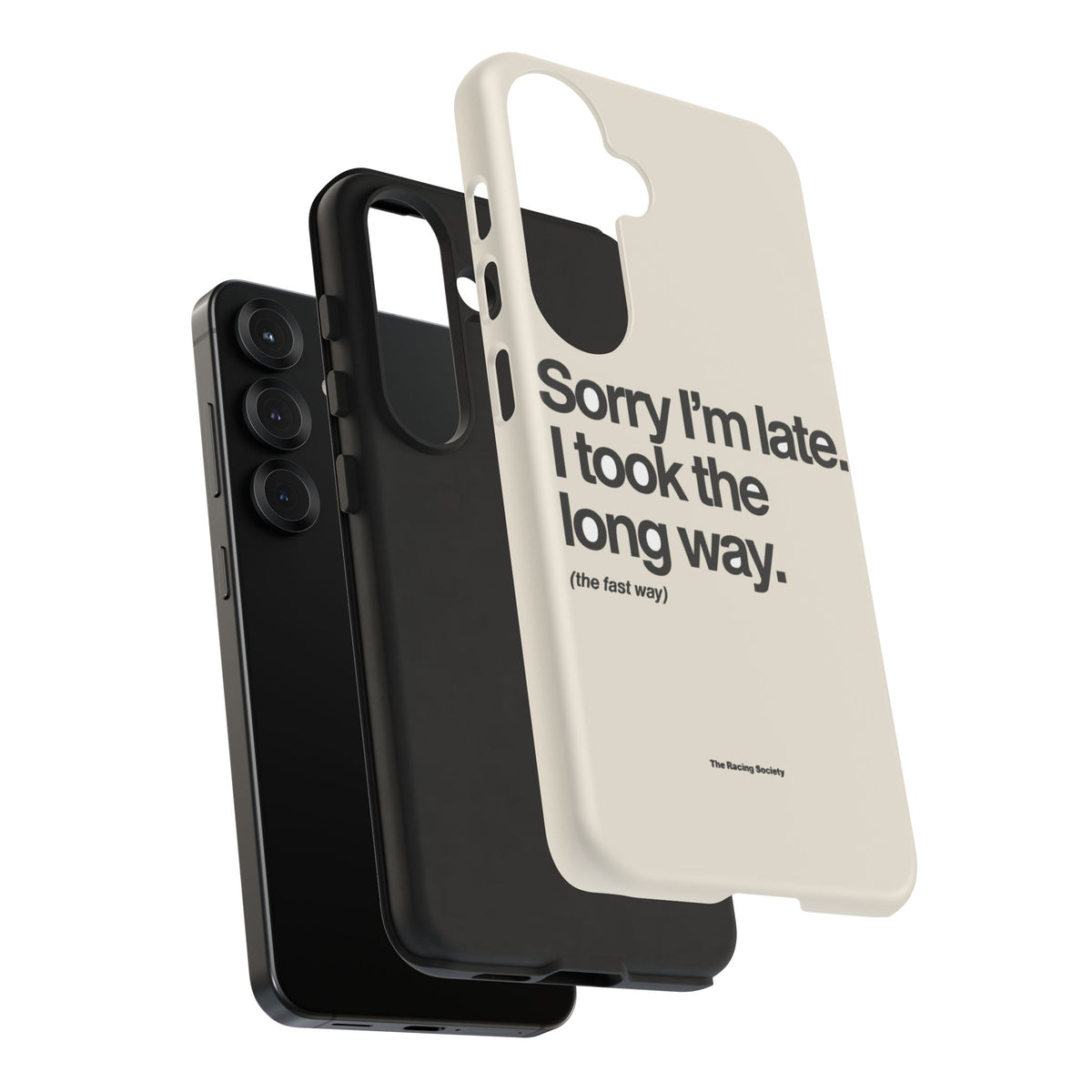 Sorry I'm Late, I Took The Long Way — Samsung Galaxy Tough Case