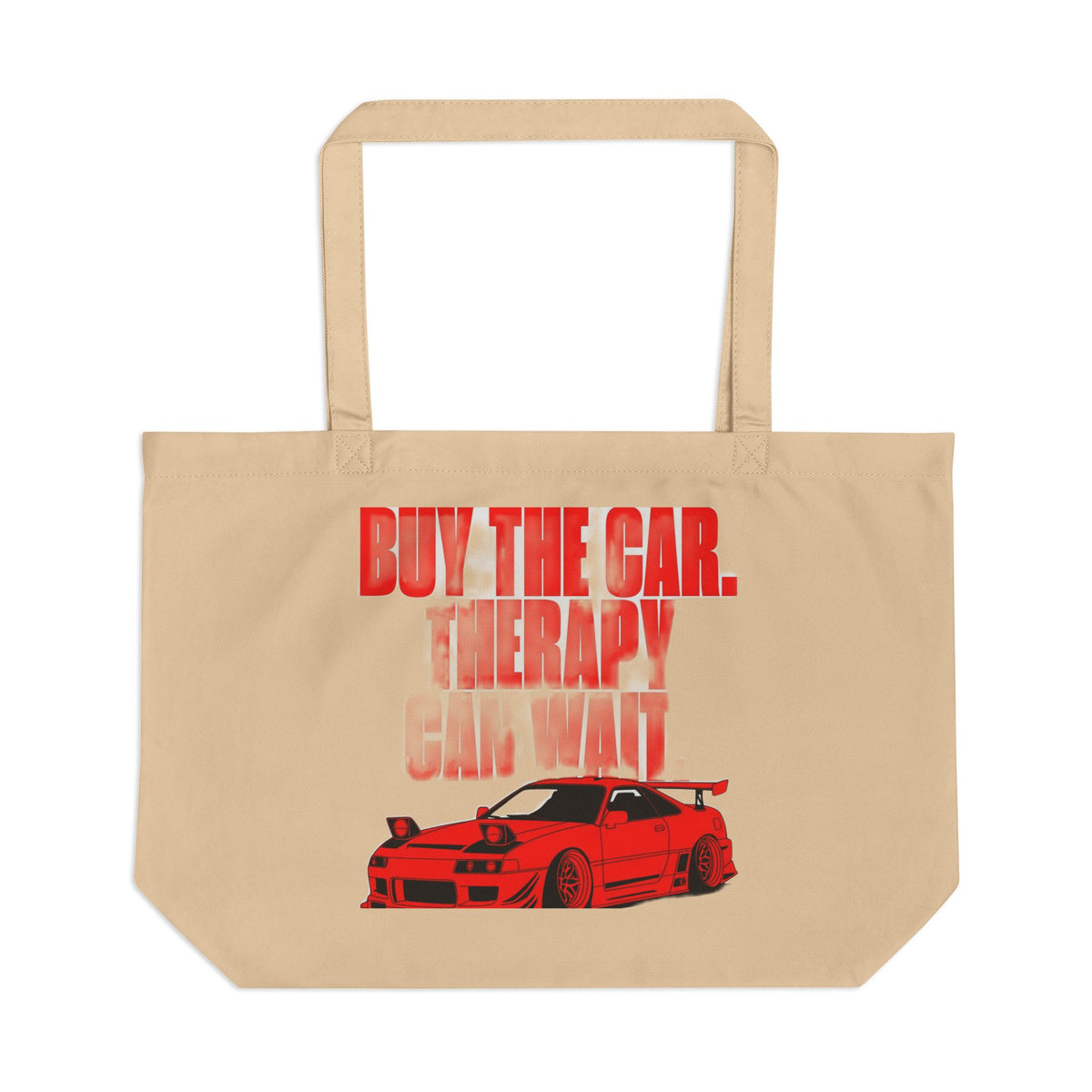 Buy The Car. Therapy Can Wait. — Large Eco Tote