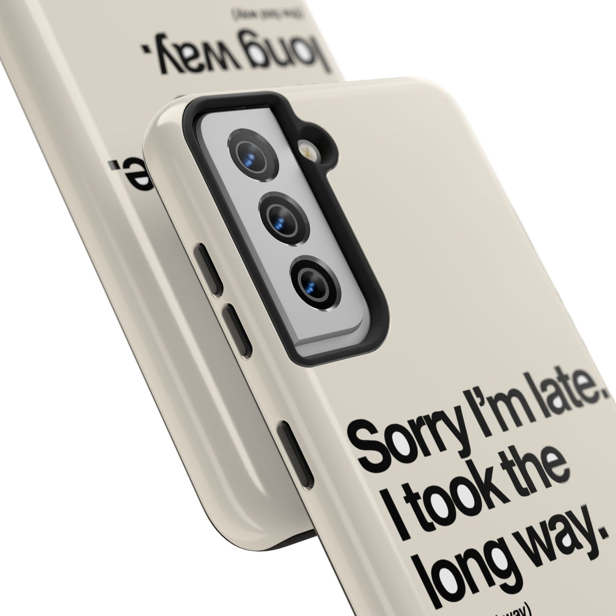 Sorry I'm Late, I Took The Long Way — iPhone Tough Case