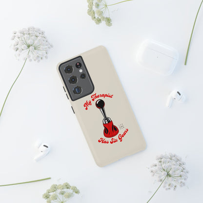 My Therapist Has Six Gears — Samsung Galaxy Tough Case