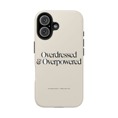 Overdressed & Overpowered — iPhone Tough Case