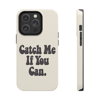Catch Me If You Can — iPhone Tough Case