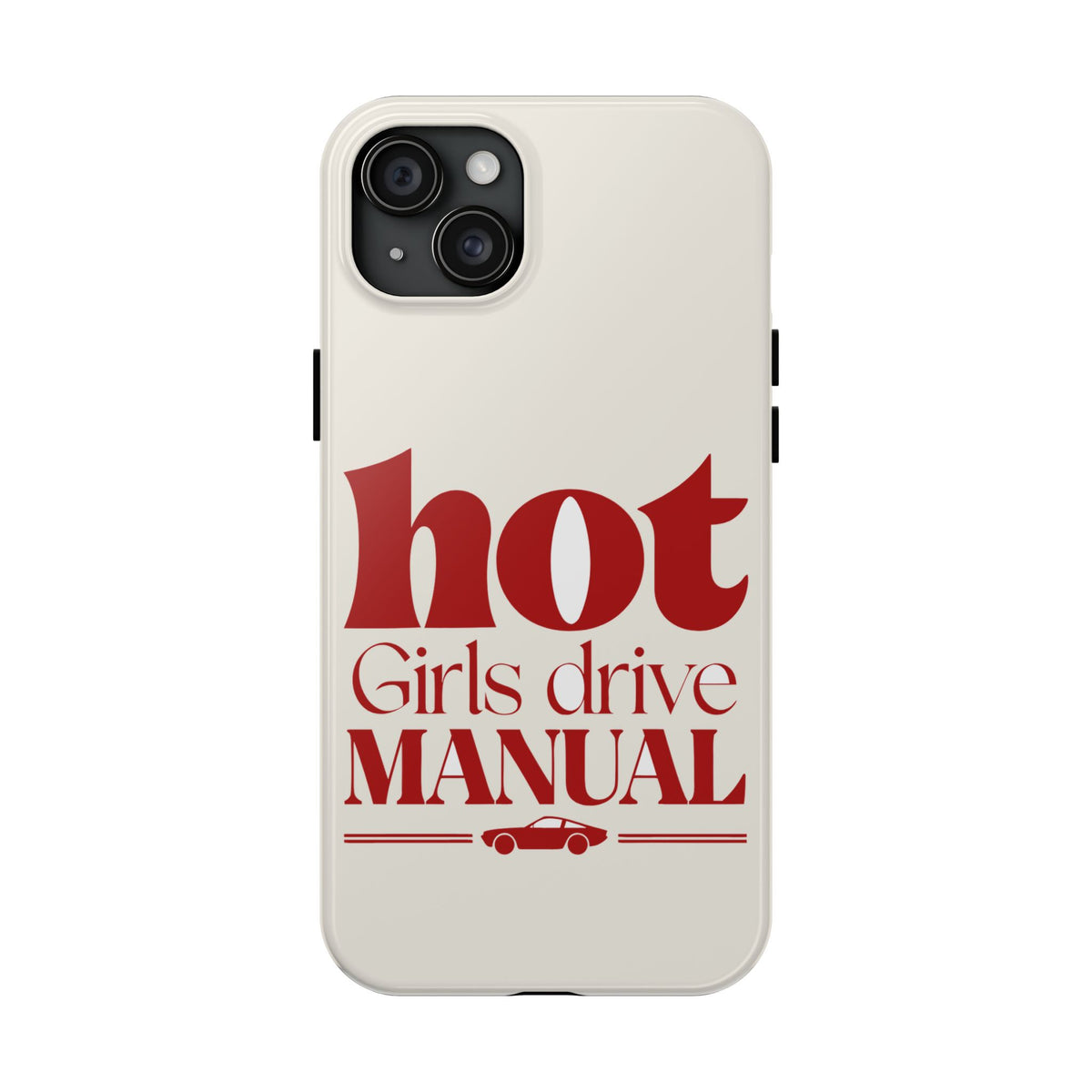 Hot Girls Drive Manual — iPhone Tough Case