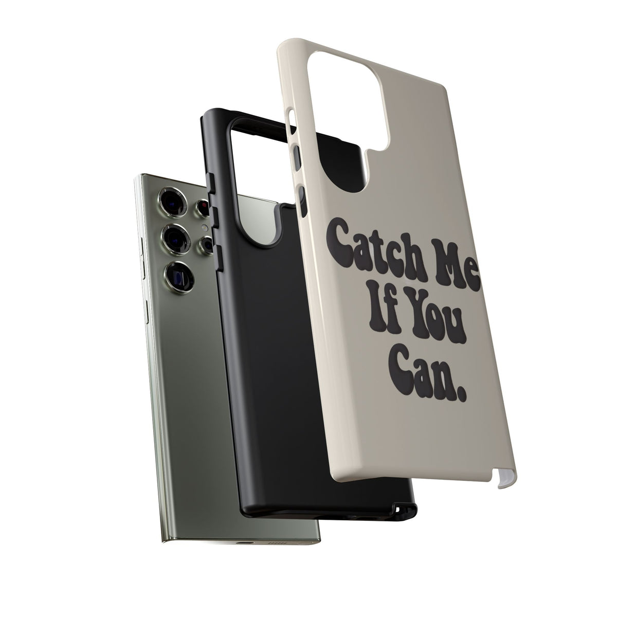 Catch Me If You Can — Samsung Galaxy Tough Case