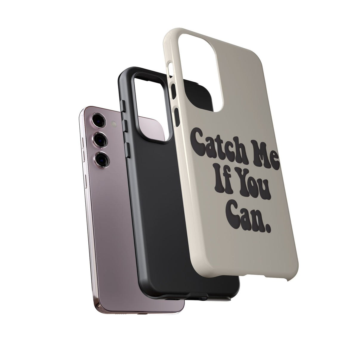 Catch Me If You Can — Samsung Galaxy Tough Case