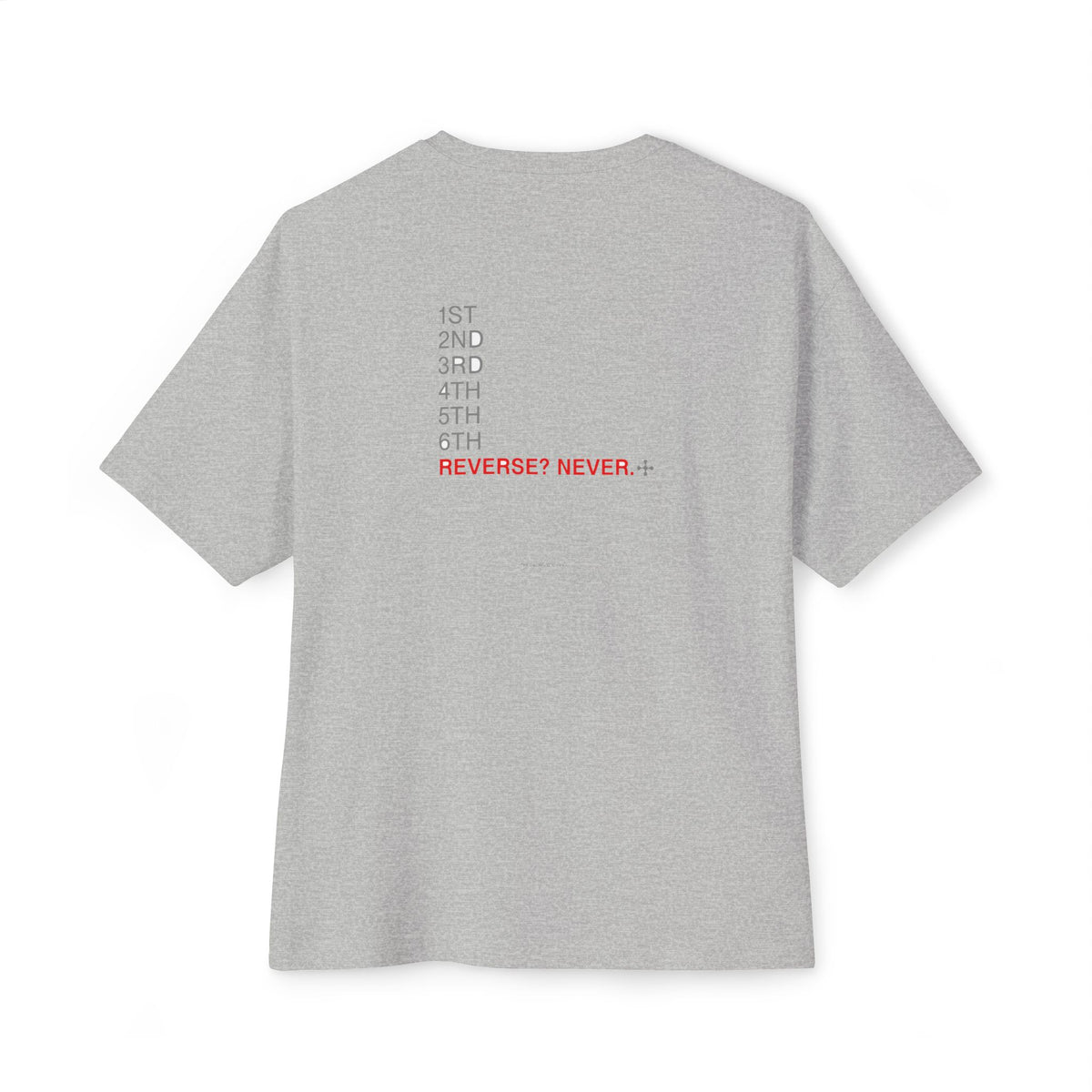 Reverse? Never. — Oversized Boxy Tee