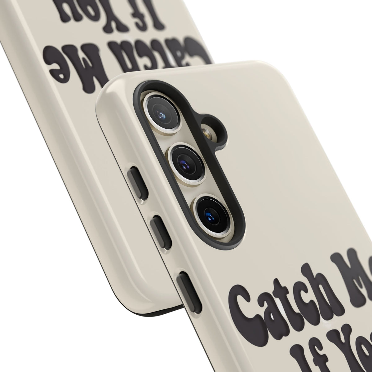 Catch Me If You Can — Samsung Galaxy Tough Case