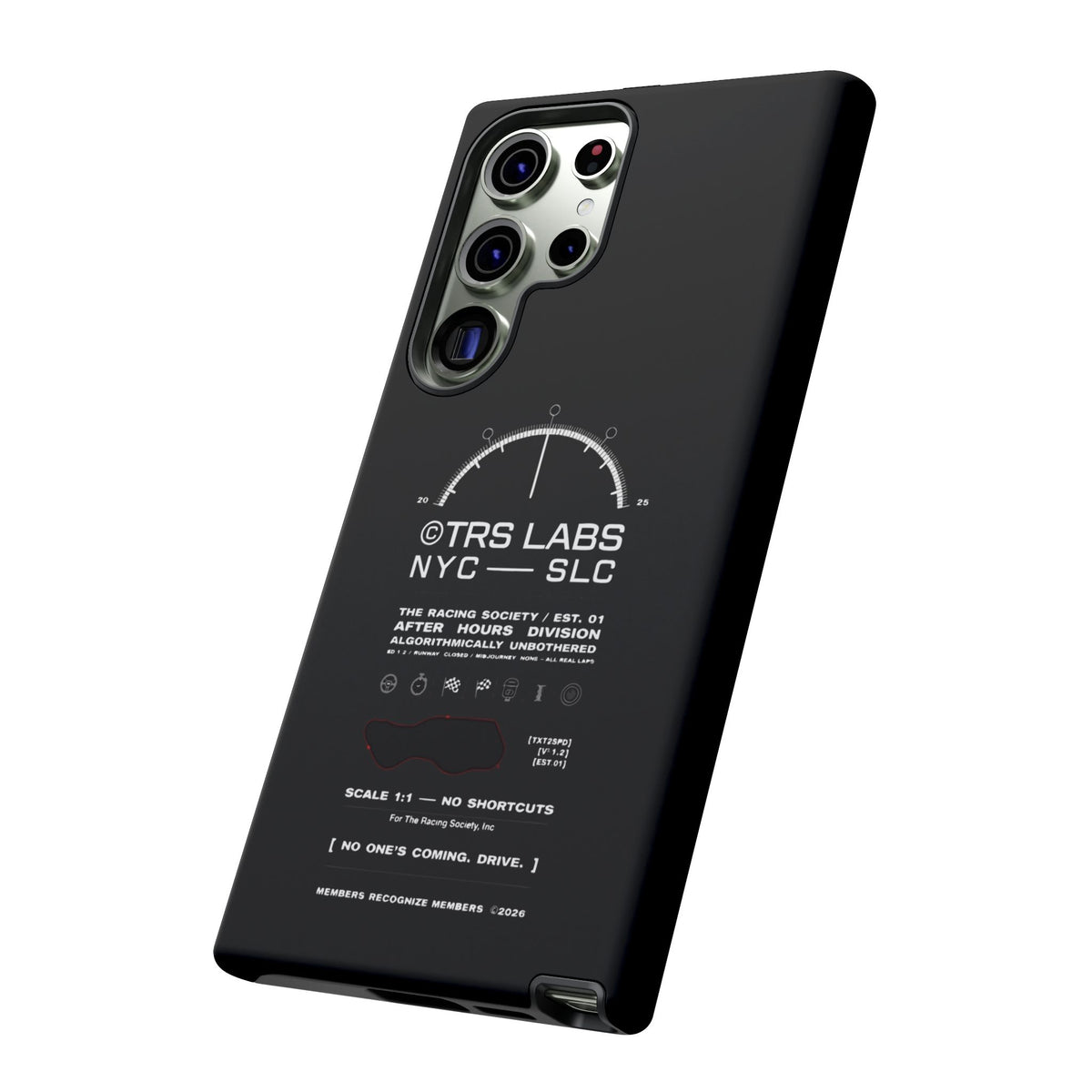 No One's Coming. Drive. — Samsung Galaxy Tough Case