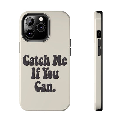 Catch Me If You Can — iPhone Tough Case