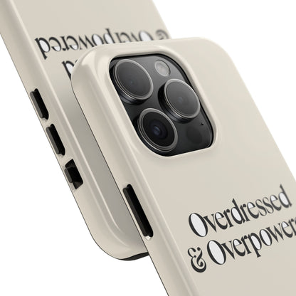 Overdressed & Overpowered — iPhone Tough Case