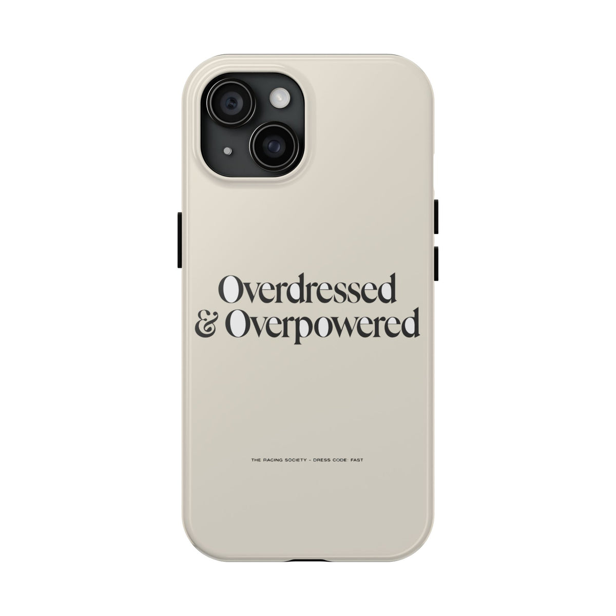 Overdressed & Overpowered — iPhone Tough Case