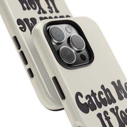 Catch Me If You Can — iPhone Tough Case