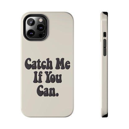 Catch Me If You Can — iPhone Tough Case