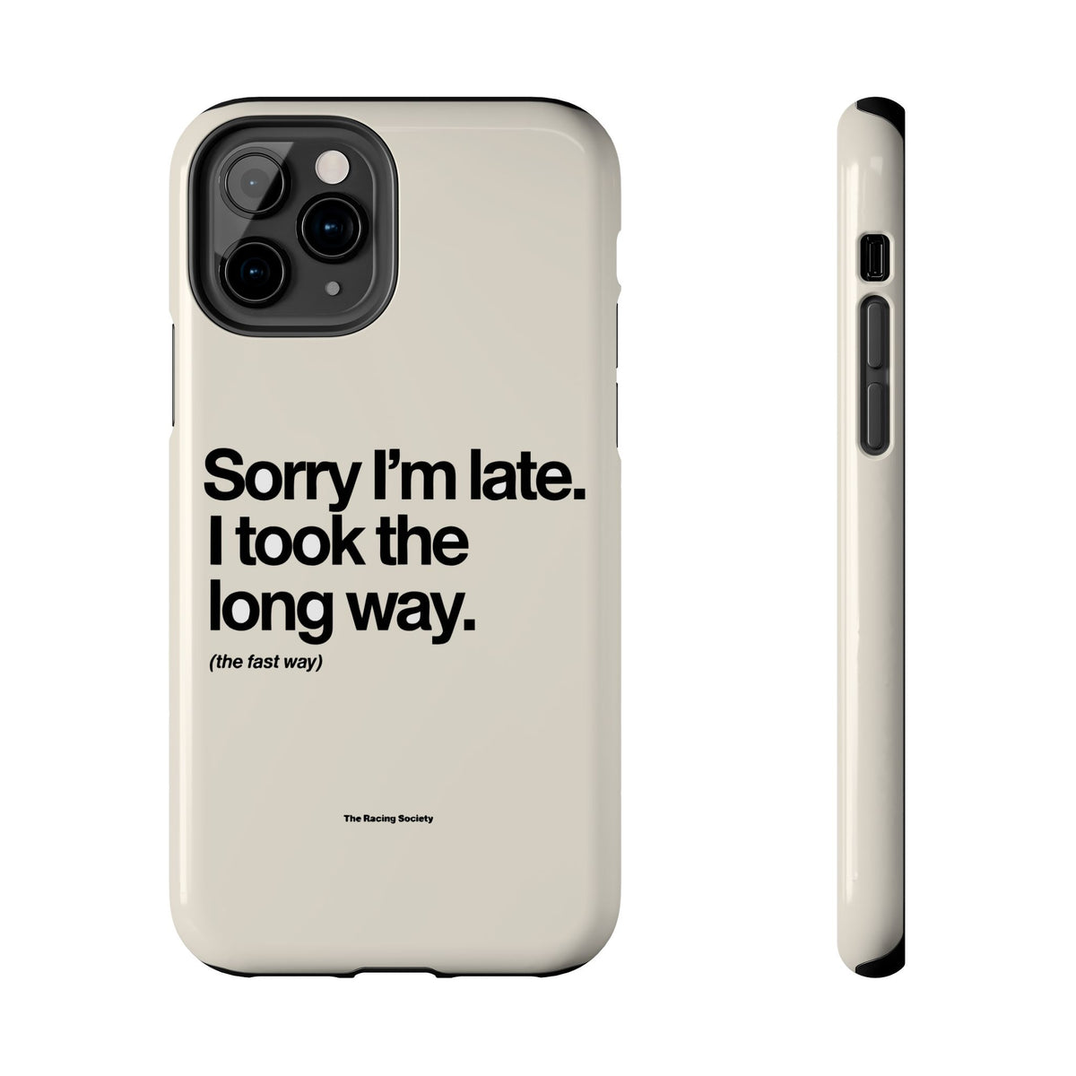 Sorry I'm Late, I Took The Long Way — iPhone Tough Case