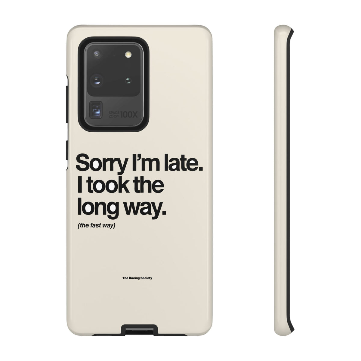 Sorry I'm Late, I Took The Long Way — Samsung Galaxy Tough Case