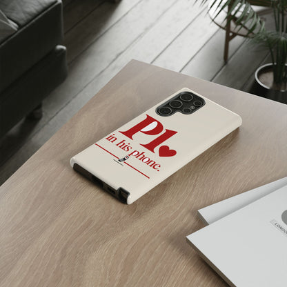 P1 In His Phone — Samsung Galaxy Tough Case