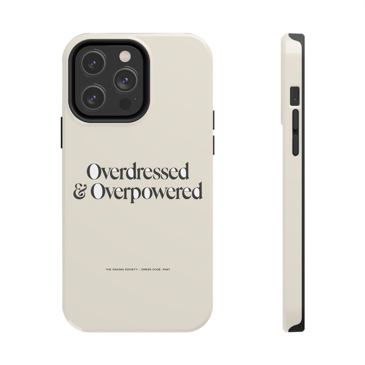 Overdressed & Overpowered — iPhone Tough Case