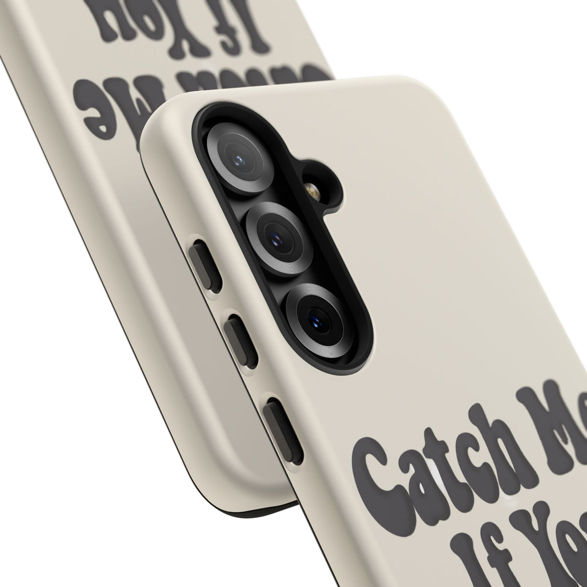 Catch Me If You Can — Samsung Galaxy Tough Case