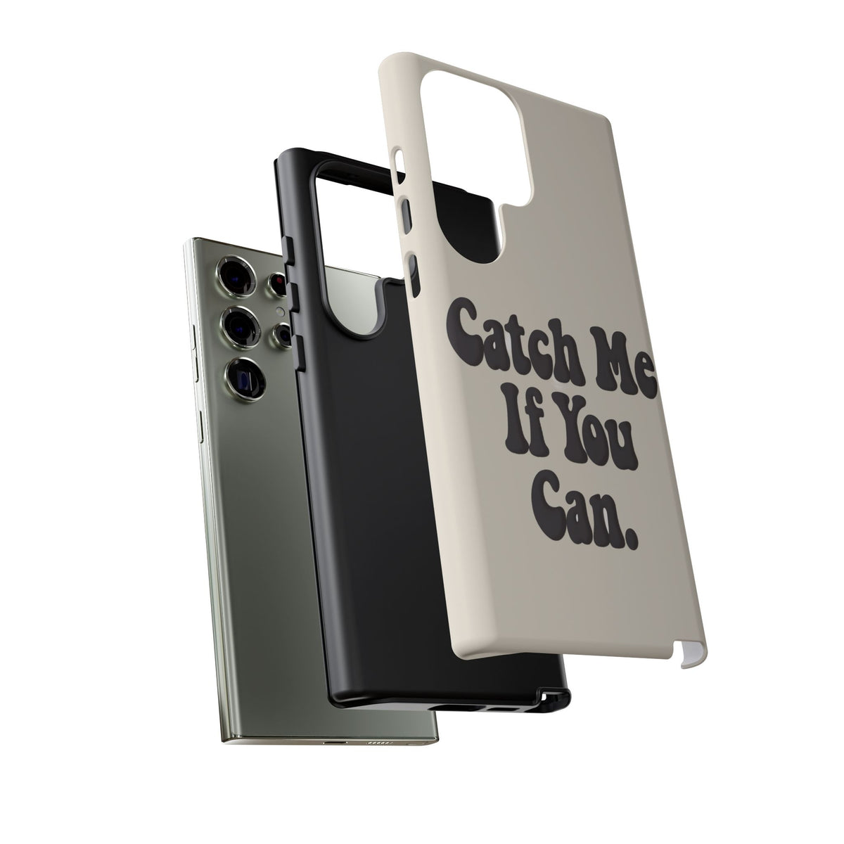 Catch Me If You Can — Samsung Galaxy Tough Case