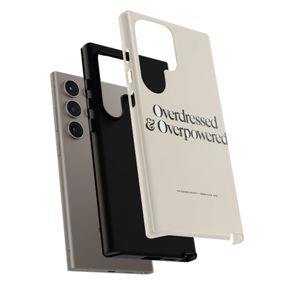 Overdressed & Overpowered — Samsung Galaxy Tough Case