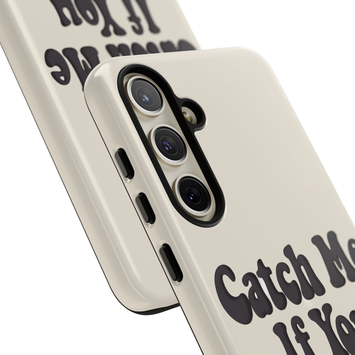 Catch Me If You Can — Samsung Galaxy Tough Case