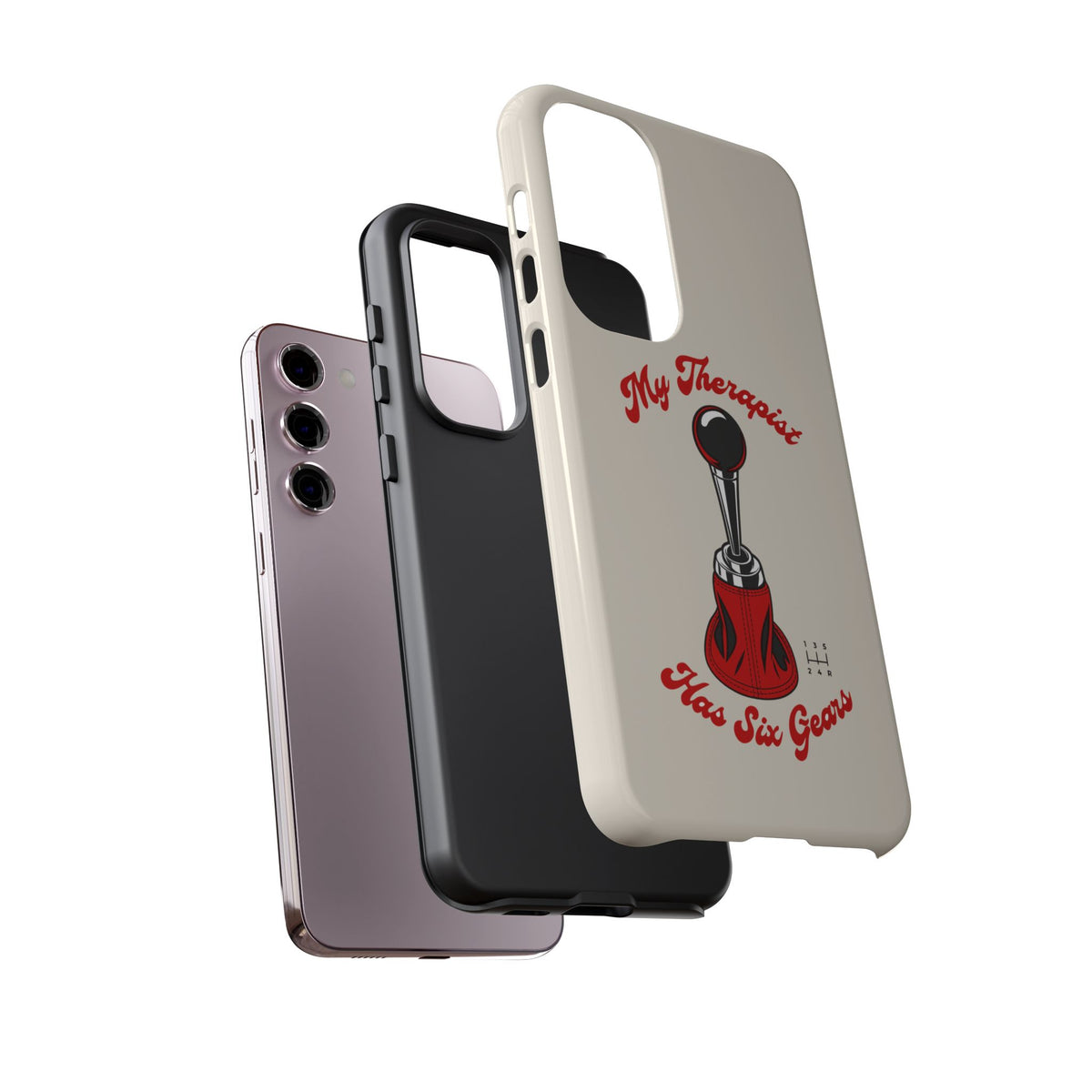 My Therapist Has Six Gears — Samsung Galaxy Tough Case